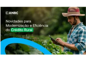 Novidades para Modernização e Eficiência do Crédito Rural
